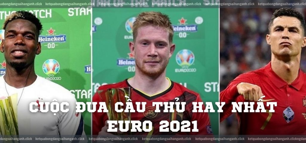 Cuộc đua cầu thủ hay nhất Euro 2021