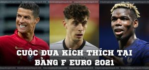 Cuộc đua kích thích tại bảng F Euro 2021