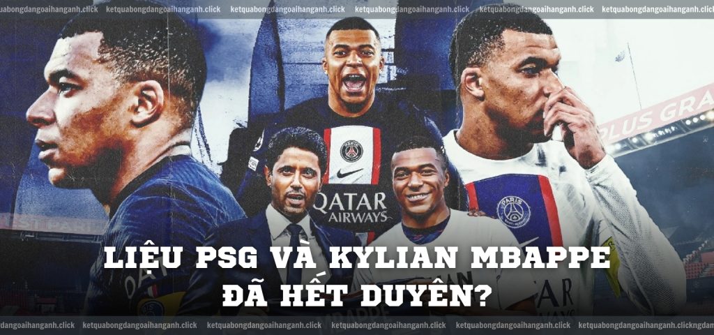 Liệu PSG và Kylian Mbappe đã hết duyên